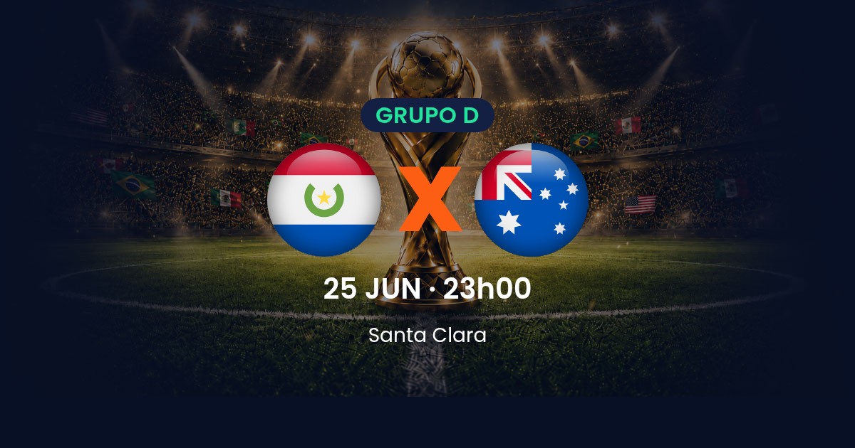 Paraguai x Austrália: jogo decisivo pela 3ª rodada do Grupo D