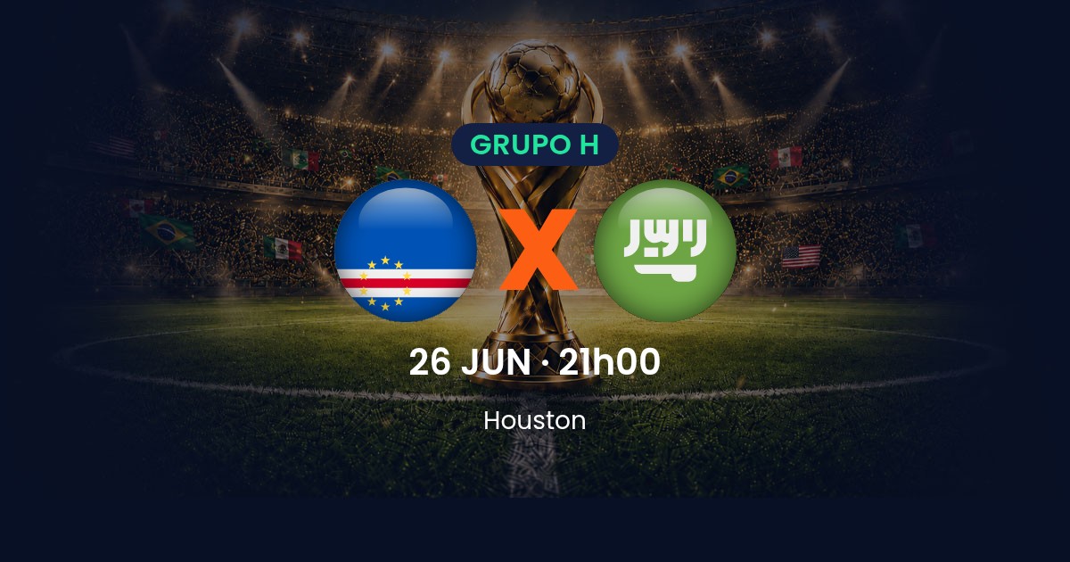 Cabo Verde x Arábia Saudita: duelo decisivo no Grupo H da Copa do Mundo 2026